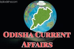 Odisha Current Affairs 2024